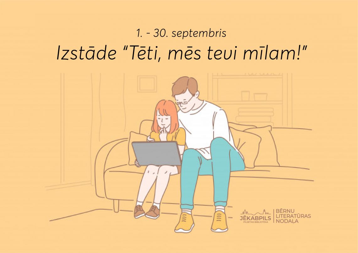 Izstāde “Tēti, mēs tevi mīlam!” / 13. septembris – Tēva diena /