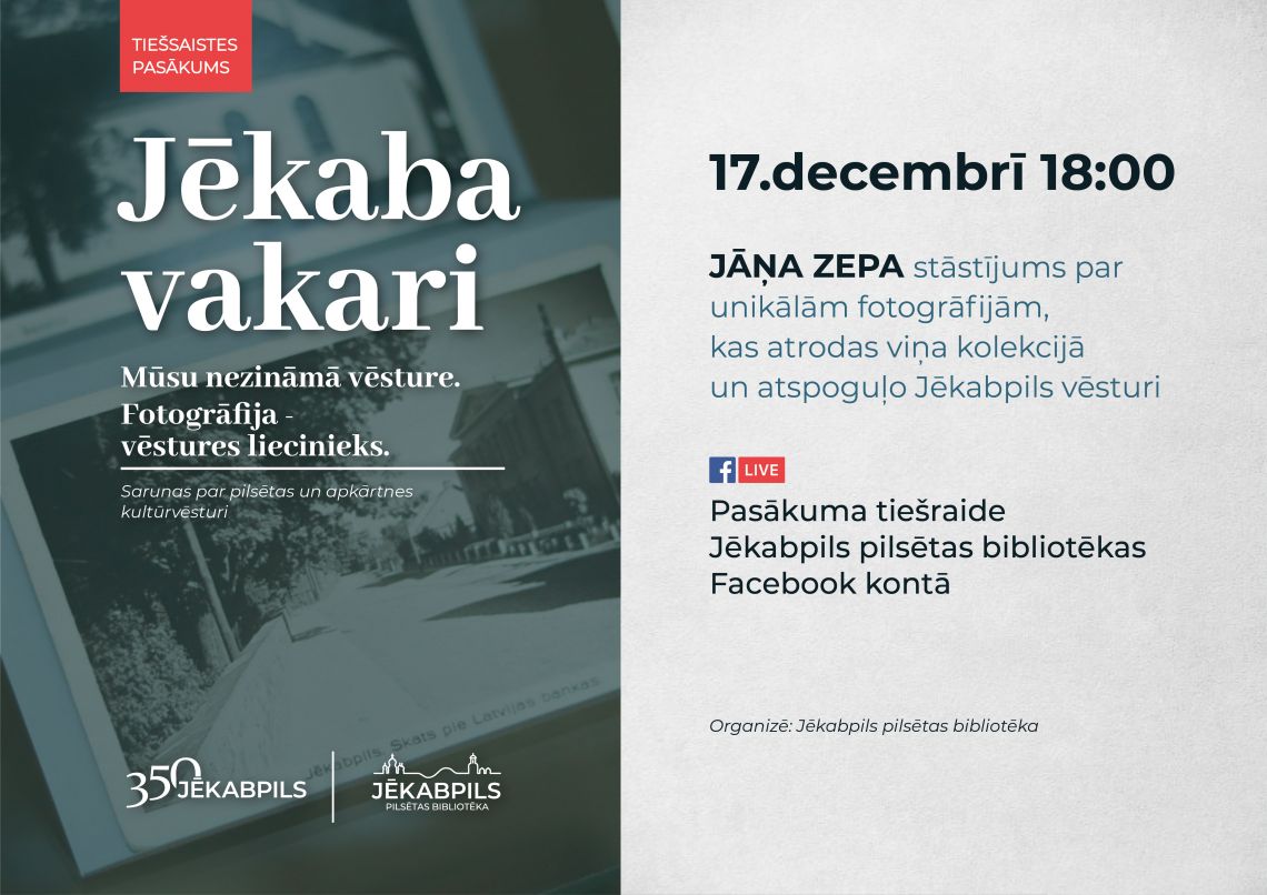 Jēkaba vakari. Mūsu nezināmā vēsture. Fotogrāfija – vēstures liecinieks. 