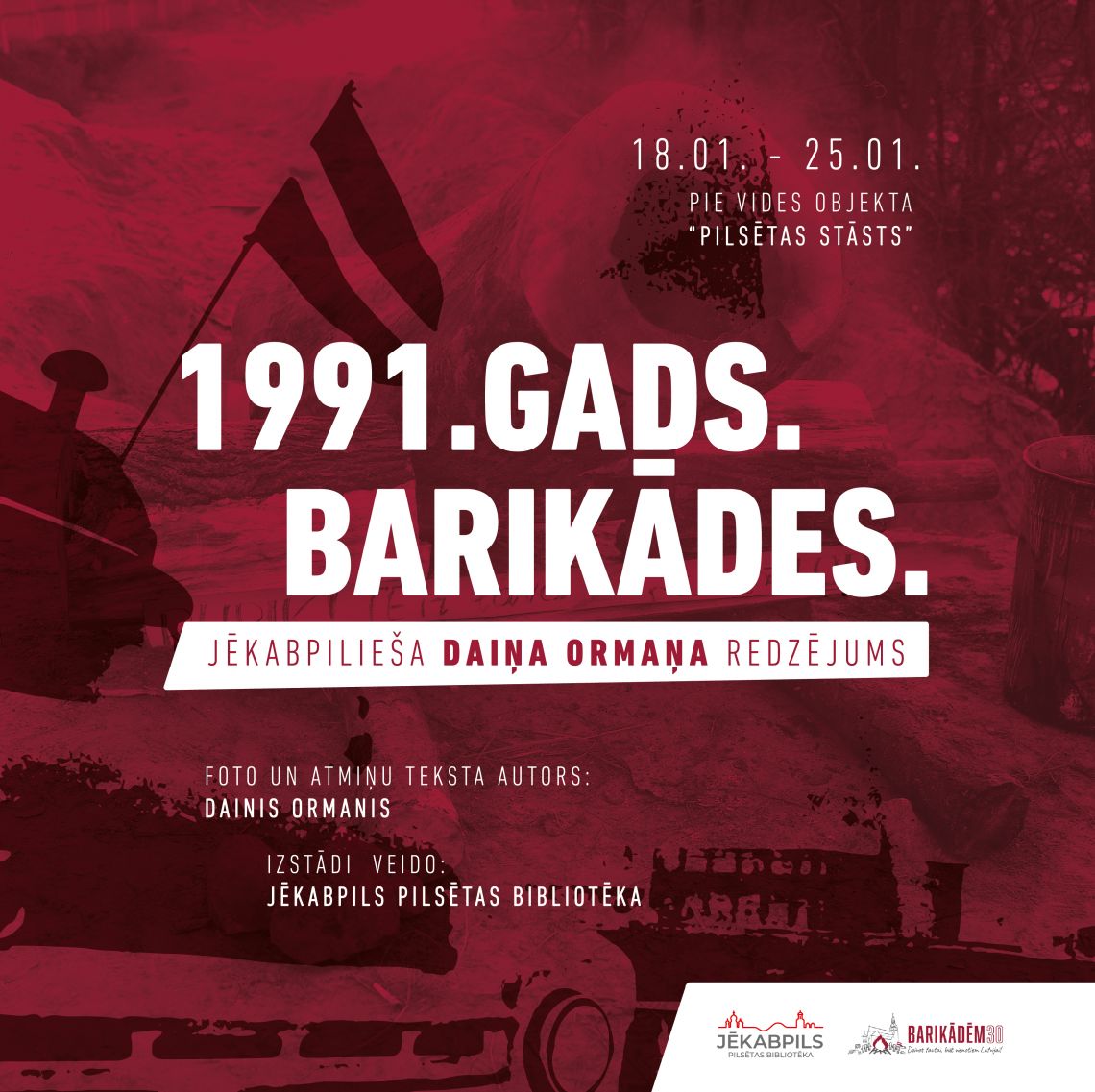 Izstāde “1991. gads. Barikādes. Daiņa Ormaņa redzējums”