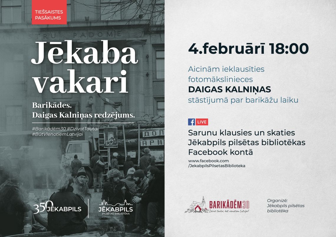 TIEŠSAISTES PASĀKUMS. JĒKABA VAKARI. Barikādes. Daigas Kalniņas redzējums.