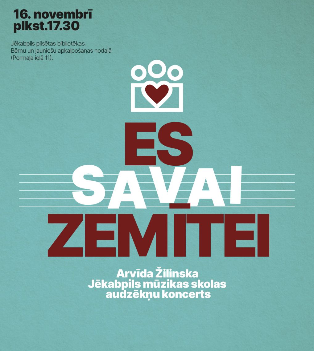 Arvīda Žilinska Jēkabpils mūzikas skolas audzēkņu koncerts “Es savai zemītei”