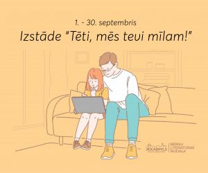 Izstāde “Tēti, mēs tevi mīlam!” / 13. septembris – Tēva diena /