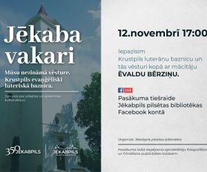 Jēkaba vakari. Mūsu nezināmā vēsture. Krustpils evaņģēliski luteriskā baznīca