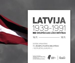 Izstāde “Latvija 1939-1991: no okupācijas līdz brīvībai”