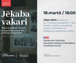 Jēkaba vakari. Mūsu nezināmā vēsture. Fotogrāfi Krustpilī līdz padomju okupācijai