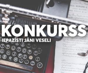 Konkurss “Iepazīsti Jāni Veseli!”