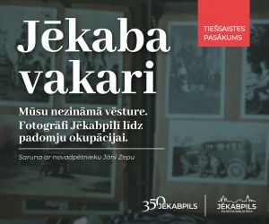 Jēkaba vakari. Nezināmā vēsture. “Fotogrāfi Jēkabpilī līdz padomju okupācijai”