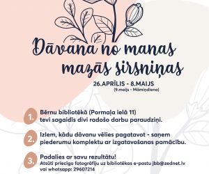 Radošā darbnīca “Dāvana no manas mazās sirsniņas”