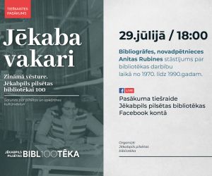 Jēkaba vakari. Zināmā vēsture. “Jēkabpils pilsētas bibliotēkai 100”