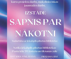 SKOLĒNU ZĪMĒJUMU IZSTĀDES “SAPNIS PAR NĀKOTNI” ATKLĀŠANA