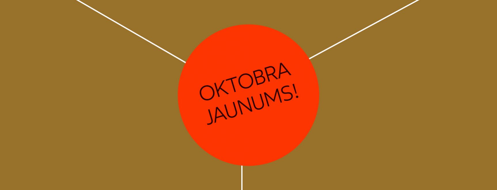 OKTOBRA JAUNUMS!