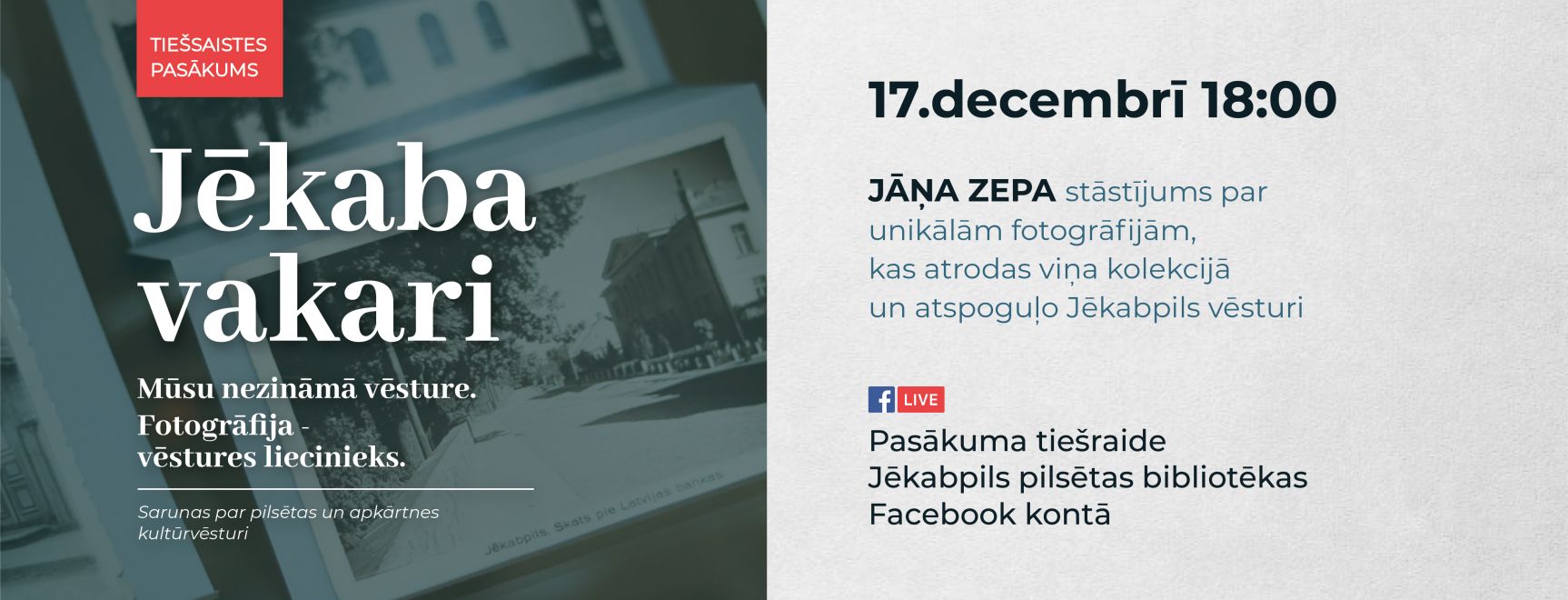 Jēkaba vakari. Mūsu nezināmā vēsture. Fotogrāfija – vēstures liecinieks.