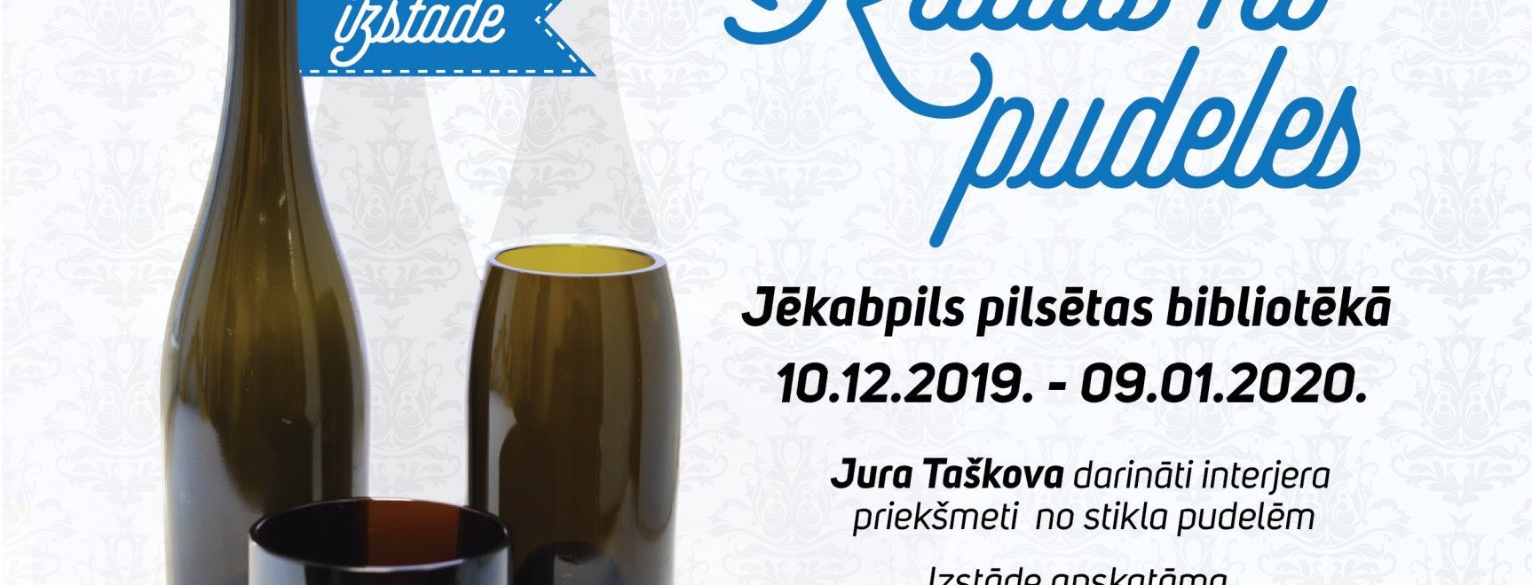 Aicinām aplūkot izstādi 
