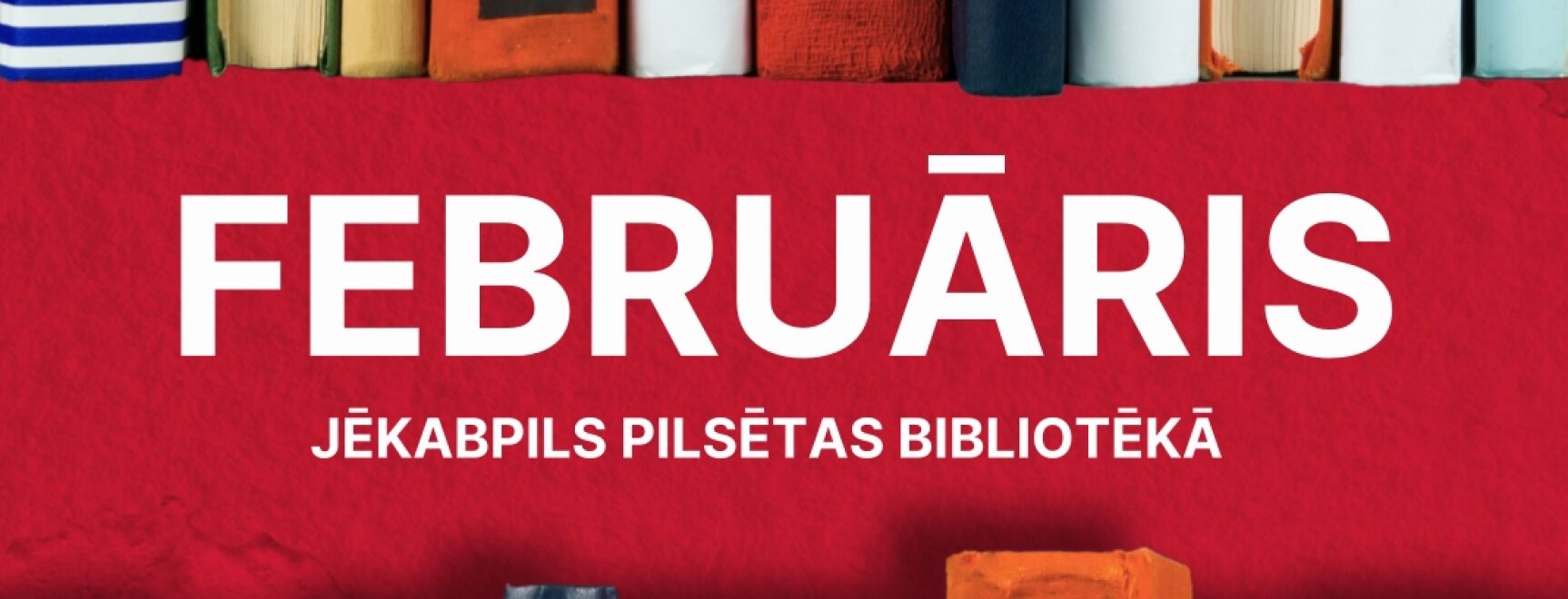 Februāra mēnesis bibliotēkā!