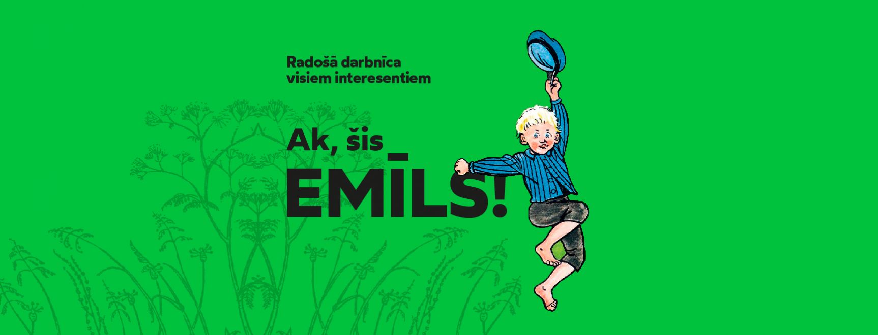 Radošā darbnīca visiem interesentiem “Ak, šis Emīls!”