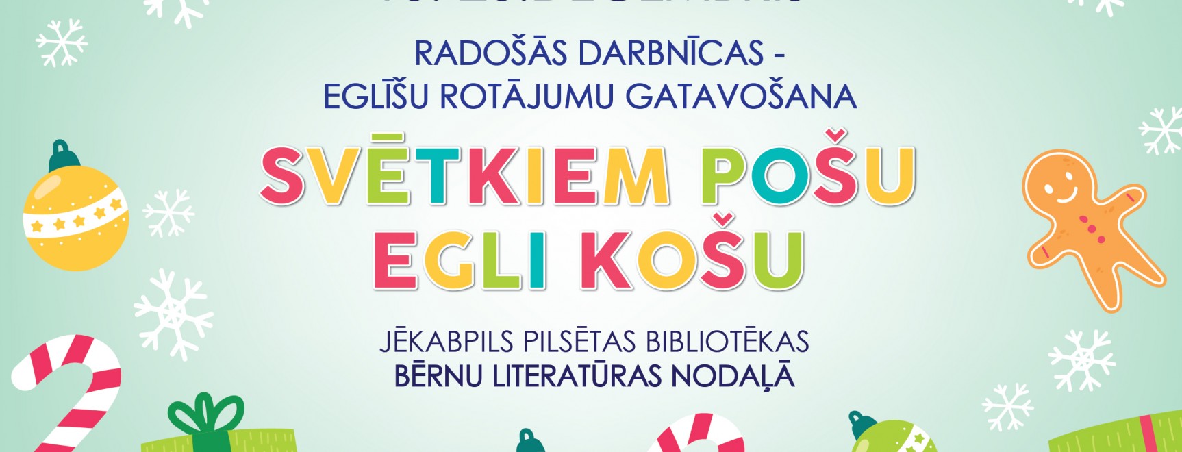 Svētkiem pošu egli košu!