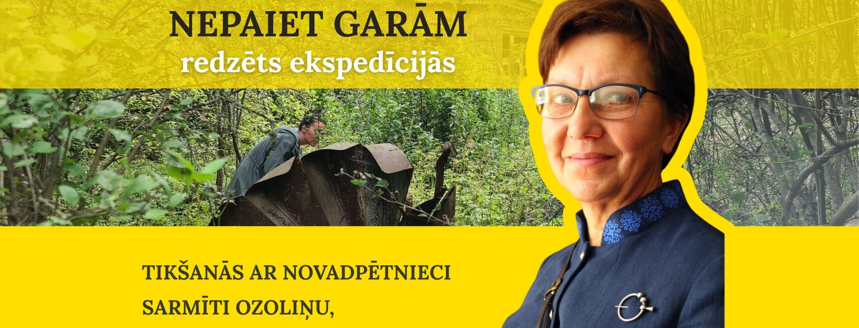 Tikšanās ar  Sarmīti Ozoliņu, fotogrāfiju izstādes “Nepaiet garām. Redzēts ekspedīcijās” autori