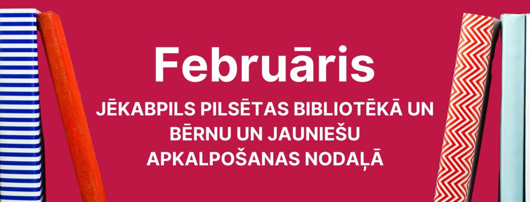 Februāra mēnesis bibliotēkā