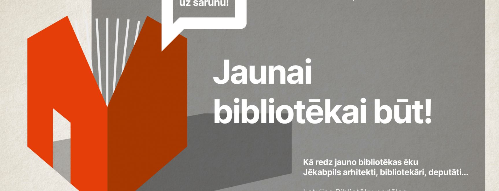 Saruna “Jaunai bibliotēkai būt!”