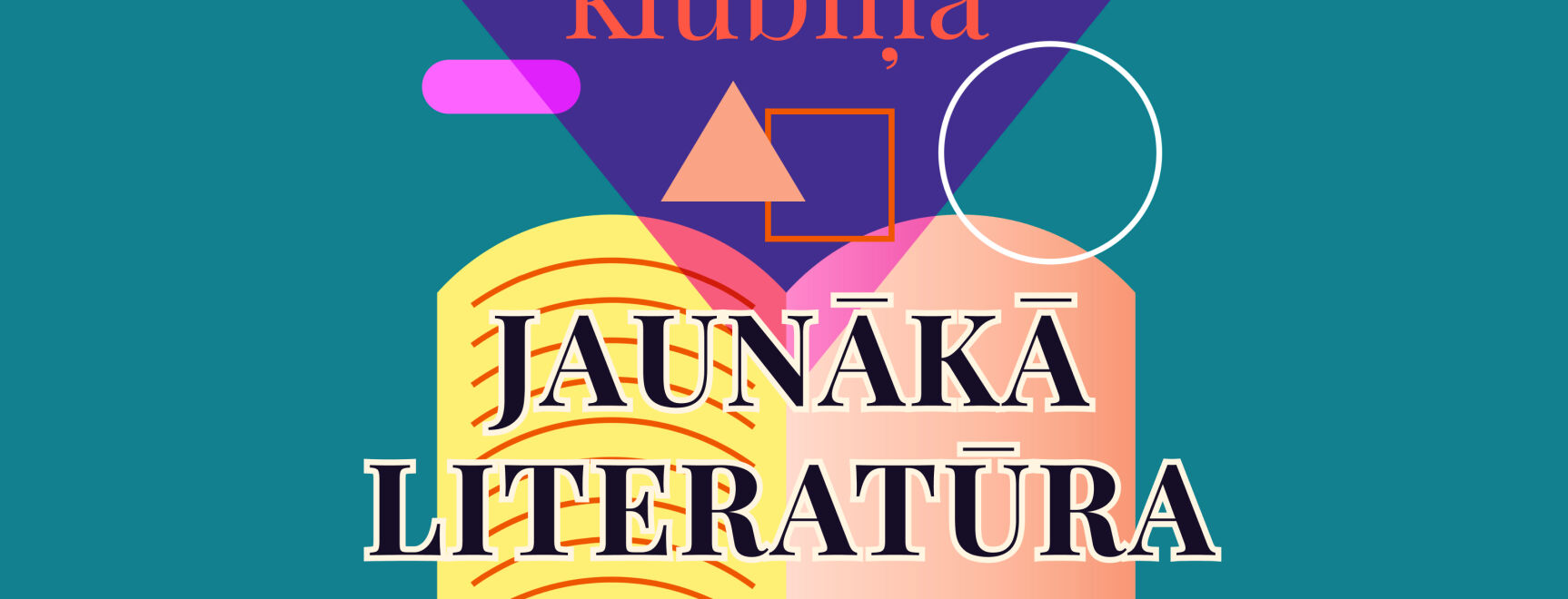 Tikšanās Lasītāju klubiņā - jaunākā literatūra     