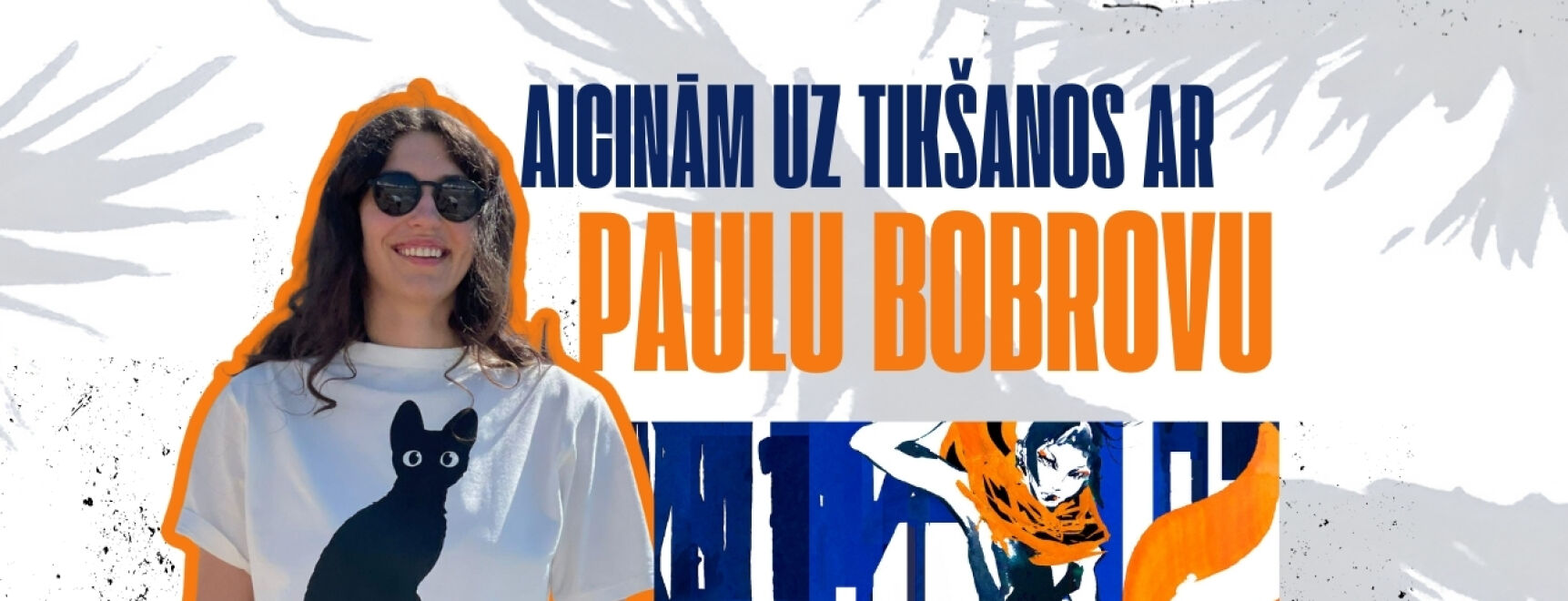 Tikšanās ar mākslinieci Paulu Bobrovu!