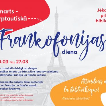 20.03. Starptautiskā Frankofonijas diena (International Francophonie Day)