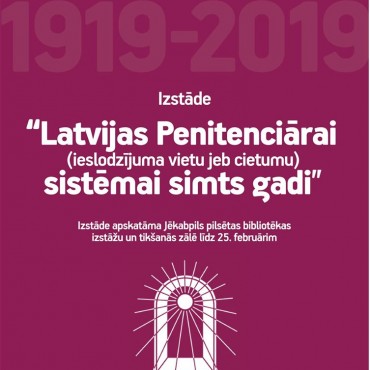 Izstāde “Latvijas Penitenciārai sistēmai simts gadi”