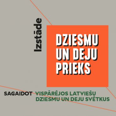 Izstāde “Dziesmu un deju prieks”