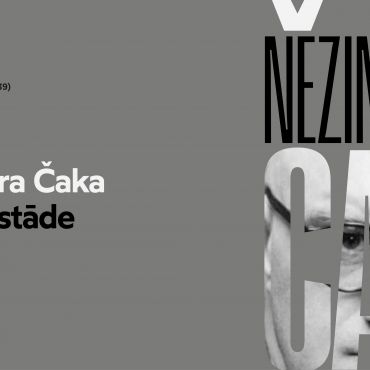 NEZINĀMAIS ČAKS / izstāde