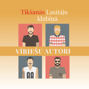 Tikšanās Lasītāju klubiņā - Vīriešu autori
