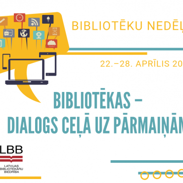 Bibliotēku nedēļa “Bibliotēkas – dialogs ceļā uz pārmaiņām”