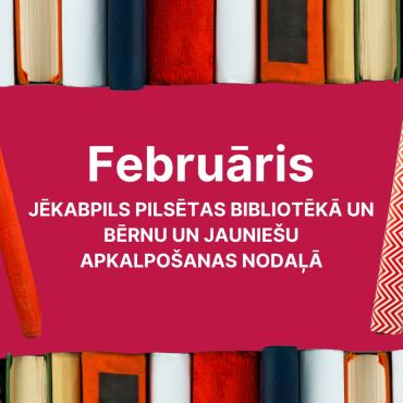 Februāra mēnesis bibliotēkā