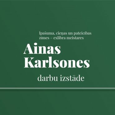 Īpašuma, cieņas un pateicības zīmes – exlibra meistares Ainas Karlsones darbu izstāde