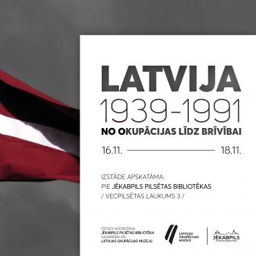 Izstāde “Latvija 1939-1991: no okupācijas līdz brīvībai”