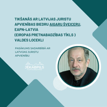 Tikšanās ar Latvijas juristu apvienības biedru, juristu Aigaru Šveiceru