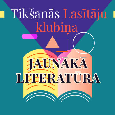 Tikšanās Lasītāju klubiņā - jaunākā literatūra     