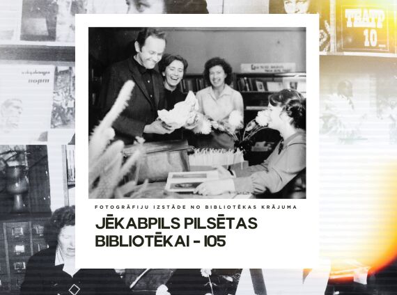 Fotogrāfiju izstāde no bibliotēkas krājuma “Jēkabpils pilsētas bibliotēkai - 105”
